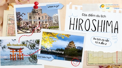 Khám phá địa điểm du lịch Hiroshima: Gợi ý lịch trình trọn vẹn