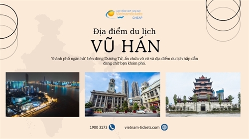 10 địa điểm du lịch Vũ Hán: Trải nghiệm Trung Hoa đa sắc màu với Vietnam Tickets