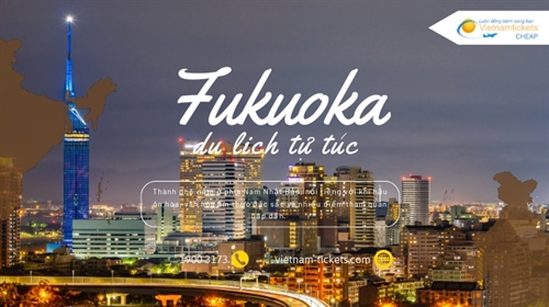 Du lịch Fukuoka tự túc: Cẩm nang từ A-Z cho chuyến phiêu lưu 