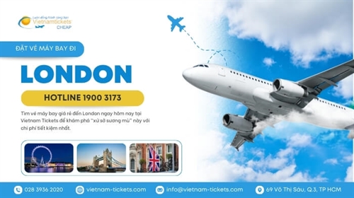 Vé máy bay Hà Nội London: Giá rẻ nhất, khuyến mãi hấp dẫn