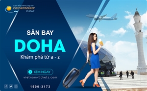 Sân bay Doha - Thông tin chi tiết về sân bay tốt bậc nhất thế giới