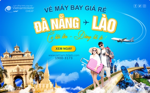Vé máy bay Đà Nẵng đi Lào giá rẻ chỉ từ 51 USD | Cập nhật mới nhất