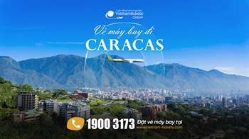 Vé máy bay đi Caracas (CCS) giá tốt nhất chỉ từ 728 USD | Vietnam Tickets