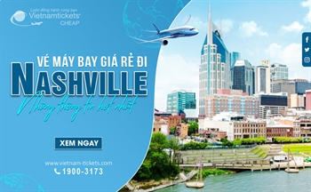 Vé máy bay đi Nashville (BNA) SIÊU TIẾT KIỆM chỉ từ 389 USD | Vietnam Tickets 