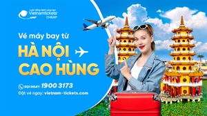 Vé máy bay Hà Nội Cao Hùng giá rẻ chỉ từ 124 USD | Đặt vé ngay