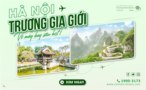 Vé máy bay Hà Nội Trương Gia Giới giá rẻ chỉ từ 63 USD