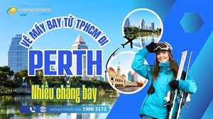 Vé máy bay từ TPHCM đi Perth ƯU ĐÃI NHẤT chỉ từ 59 USD | Vietnam Tickets