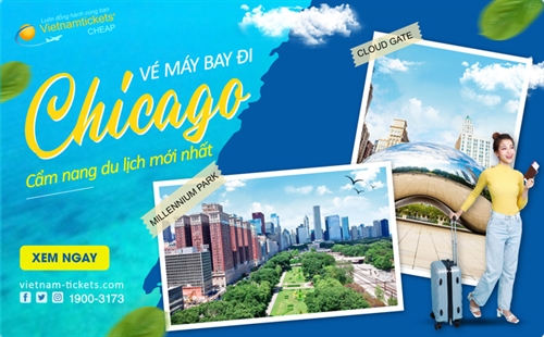 Vé máy bay đi Chicago (ORD) siêu tiết kiệm chỉ từ 351 USD | Vietnam Tickets