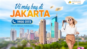 Vé máy bay đi Jakarta giá rẻ chỉ từ 46 USD | Đặt vé ngay