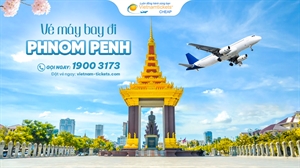 Vé máy bay đi Phnom Penh giá hấp dẫn chỉ từ 55 USD | Săn ngay