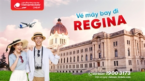 Đặt vé máy bay đi Regina siêu ƯU ĐÃI chỉ 335$ Vietnam Tickets