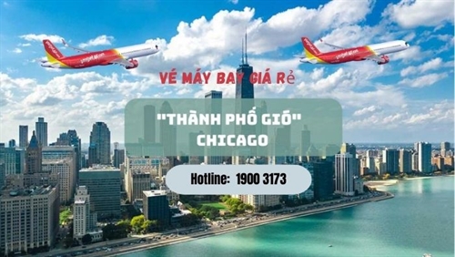 Đặt vé máy bay đi Chicago giá rẻ nhất chỉ từ 315 USD tại Vietnam Tickets