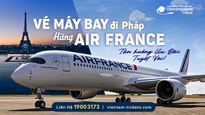 Vé Máy Bay đi Pháp Air France GIÁ RẺ | Tận Hưởng Chặng Bay Đáng Nhớ