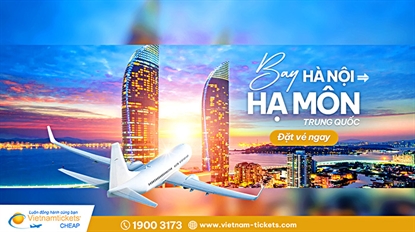 Vé Máy Bay Hà Nội Hạ Môn từ 99 USD GIÁ HẤP DẪN | ĐẶT VÉ NGAY