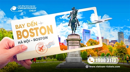 Vé Máy Bay từ Hà Nội đi Boston | Đến Mỹ chỉ từ 550 USD