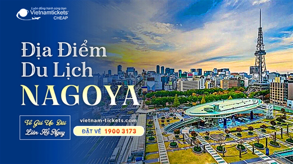 TOP 9 địa điểm du lịch Nagoya hàng đầu nhất định phải đến