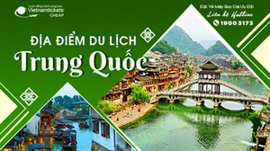 TOP 14+ Địa Điểm Du Lịch Trung Quốc Xứng Đáng Ghé Thăm Nhất