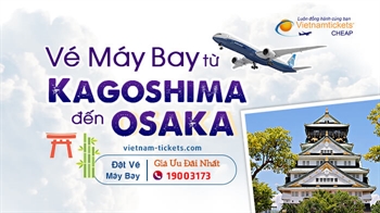 Vé Máy Bay từ Kagoshima đến Osaka | Cách Săn Vé Giá Rẻ Du Lịch Osaka Nhật Bản
