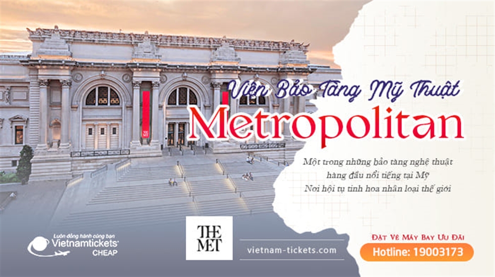 Viện Bảo Tàng Mỹ Thuật Metropolitan | Vẻ Đẹp Nghệ Thuật Thế Giới 