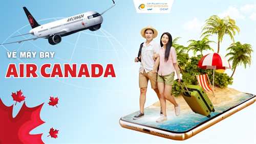 Vé máy bay Air Canada – Lịch bay mới nhất
