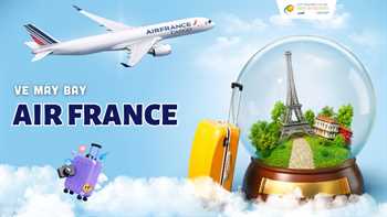 Vé máy bay Air France – Lịch bay mới nhất