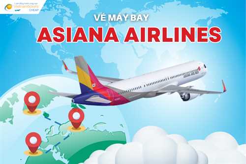 Vé máy bay Asiana Airlines giá rẻ và lịch bay mới nhất