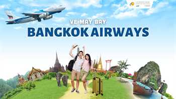 Vé máy bay Bangkok Airways giá rẻ - Lịch bay mới nhất