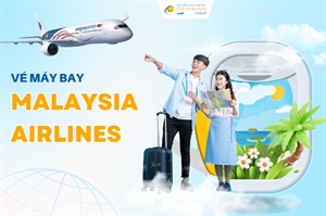 Vé máy bay Malaysia Airlines giá rẻ và lịch bay mới nhất 