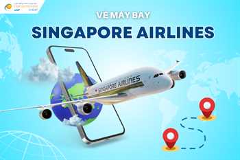 Vé máy bay Singapore Airlines giá rẻ và lịch bay mới nhất