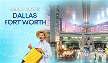 Sân bay Dallas Fort Worth: Hướng dẫn chi tiết cho hành khách