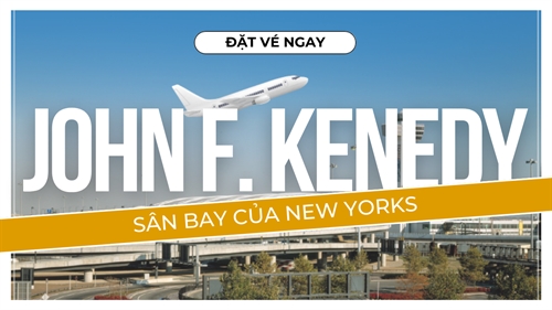 Sân bay Quốc tế John F. Kennedy (JFK) khi du lịch đến New Yorks