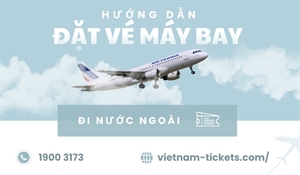 Cách đặt vé máy bay đi nước ngoài: Hướng dẫn chi tiết