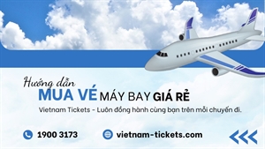 Hướng dẫn cách mua vé máy bay giá rẻ