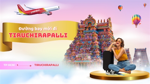Vé máy bay đi Tiruchirapalli, Ấn Độ - Điểm đến mới hấp dẫn từ Vietjet!