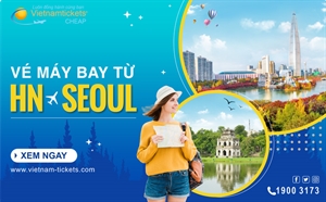 Vé Máy Bay Hà Nội Seoul Giá Hấp Dẫn chỉ từ 142 USD | Vietnam Tickets