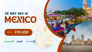 Vé máy bay đi Mexico giá rẻ - Lịch bay mới nhất