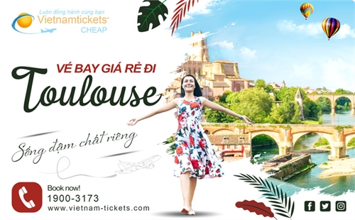 Vé Máy Bay đi Toulouse Giá Rẻ | Vietnam Tickets
