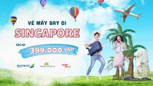 Khuyến mãi vé máy bay đi Singapore giá rẻ chỉ từ 399.000 VND 