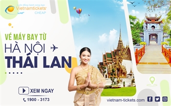 Vé Máy Bay Hà Nội đi Thái Lan Giá Rẻ | Vietnam Tickets