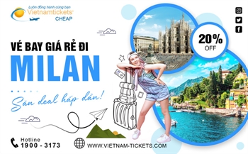Vé Máy Bay đi Milan Giá Rẻ | Vietnam Tickets