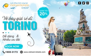 Vé máy bay giá rẻ đi Torino | Vietnam Tickets