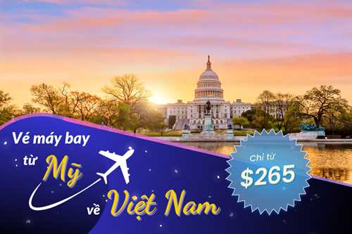 Vé máy bay từ Mỹ về Việt Nam giá rẻ 2023