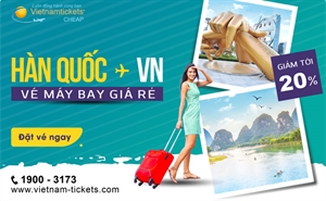 Vé máy bay Hàn Quốc Việt Nam [SIÊU ƯU ĐÃI] | Vietnam Tickets