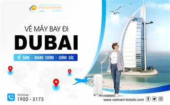Đặt Vé Máy Bay đi Dubai đến Vùng đất Xa Hoa Lộng Lẫy của vịnh Ba Tư | Vietnam Tickets