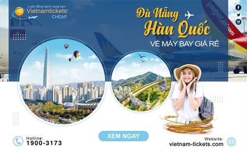 Chỉ từ 64 USD có ngay Vé máy bay Đà Nẵng đi Hàn Quốc Giá Rẻ | Vietnam Tickets
