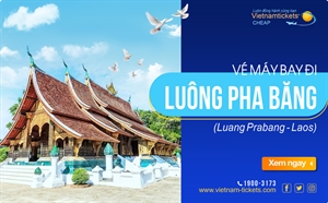 Mua ngay Vé Máy Bay đi Luang Prabang Khám phá Cố Đô Quyến Rũ của Lào | Vietnam Tickets