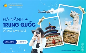 Vé máy bay Đà Nẵng đi Trung Quốc Giá Ưu Đãi | Vietnam Tickets