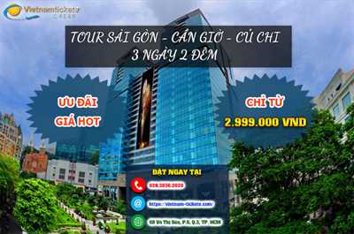 Tour Sài Gòn - Cần Giờ - Củ Chi 3N2Đ Giá chỉ từ 2.999.000 đ