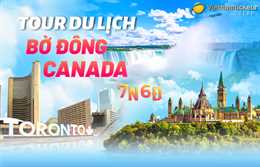 Tour Bờ Đông Canada 7n6đ Toronto - Niagara Fall