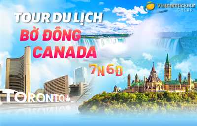 Tour Bờ Đông Canada 7n6đ Toronto - Niagara Fall